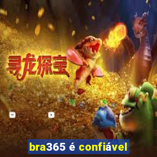 bra365 é confiável